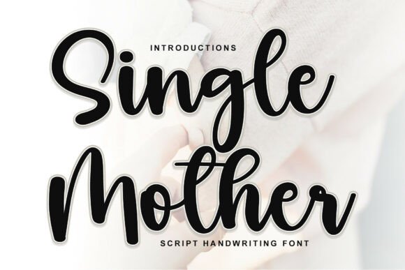 Finding the Perfect Script: My Hands-On Experience with Single Mother Font